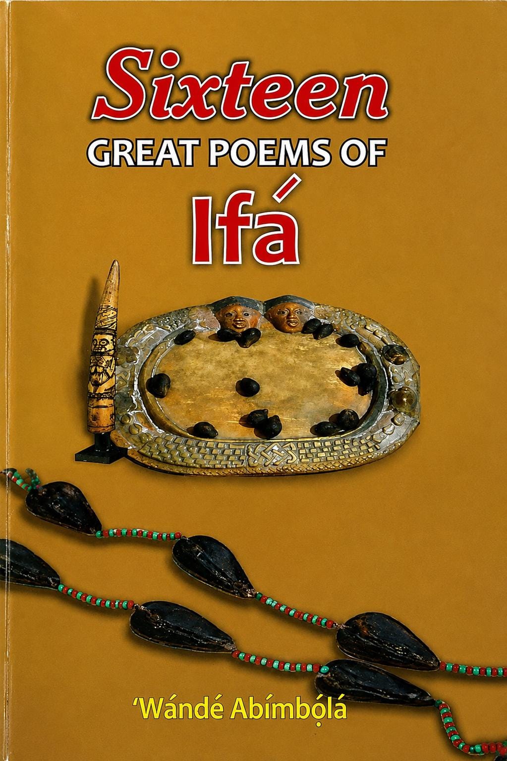 Sixteen Great Poems of Ifa
