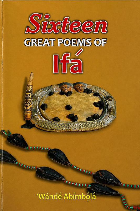 Sixteen Great Poems of Ifa