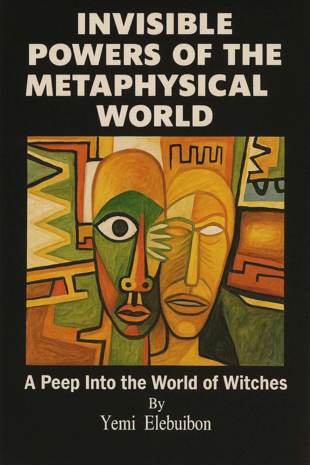 Invisible Powers of the Metaphysical World: A Peep Into The World Of Witches (In stock Ready to Ship)