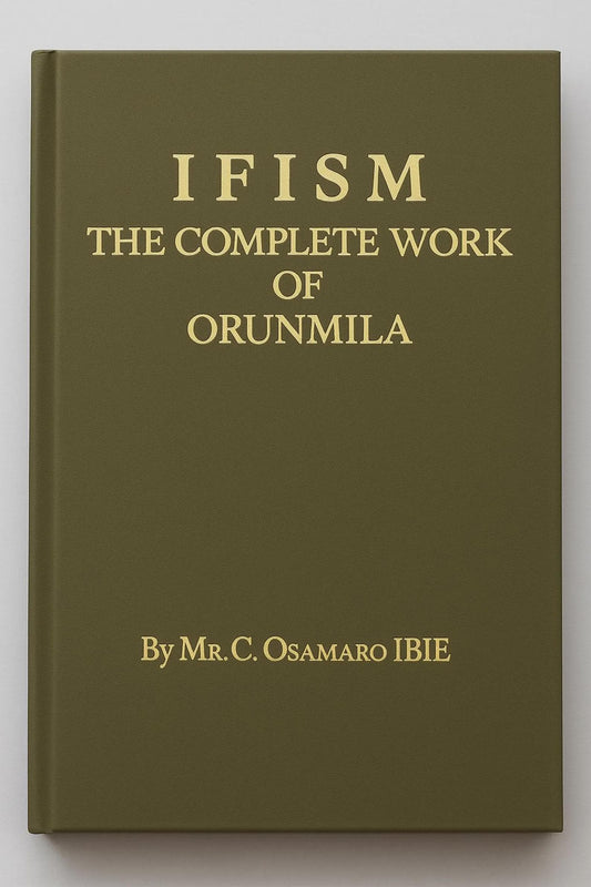 Ifism THE Complete Work Of ORUNMILA. English Version. Hard Cover