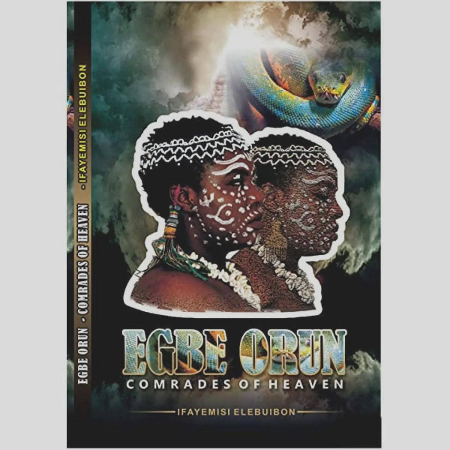 Egbe Orun, Comrades Of Heaven by Araba Yemisi Elebuibon