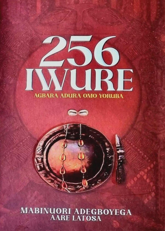 256 Iwure: Yoruba Prayers by Mabinuori Adegboyega