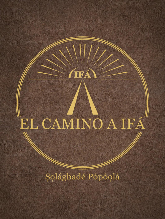 El Camino A Ifa Hardcover By Solagbade Popoola